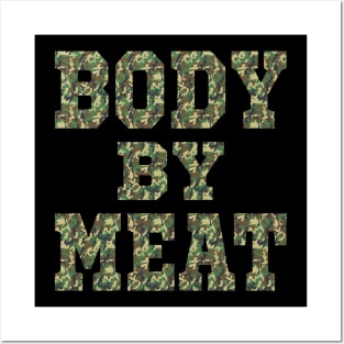 BODY BY MEAT CARNIVORE BODYBUILDING FITNESS WOODLAND CAMO Posters and Art